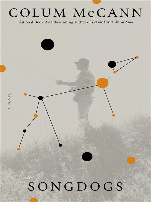 Title details for Songdogs by Colum McCann - Available